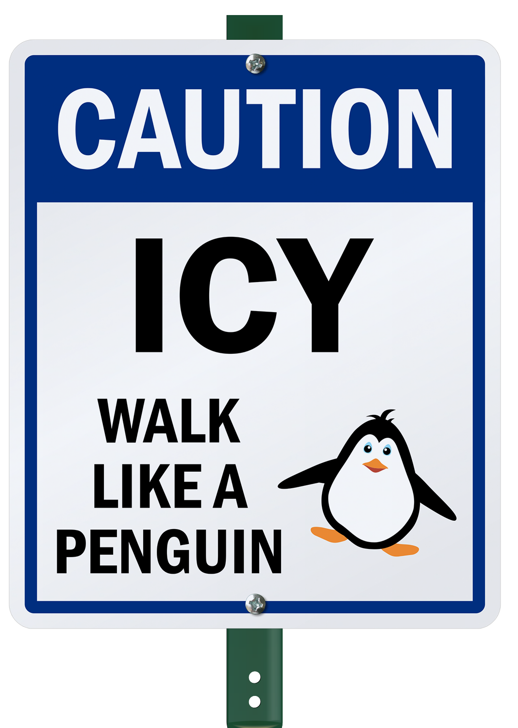 Caution ICY Walk like a penguin!