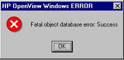 HP open view windows error: Fatal object database error: success